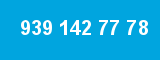 939 142 77 78